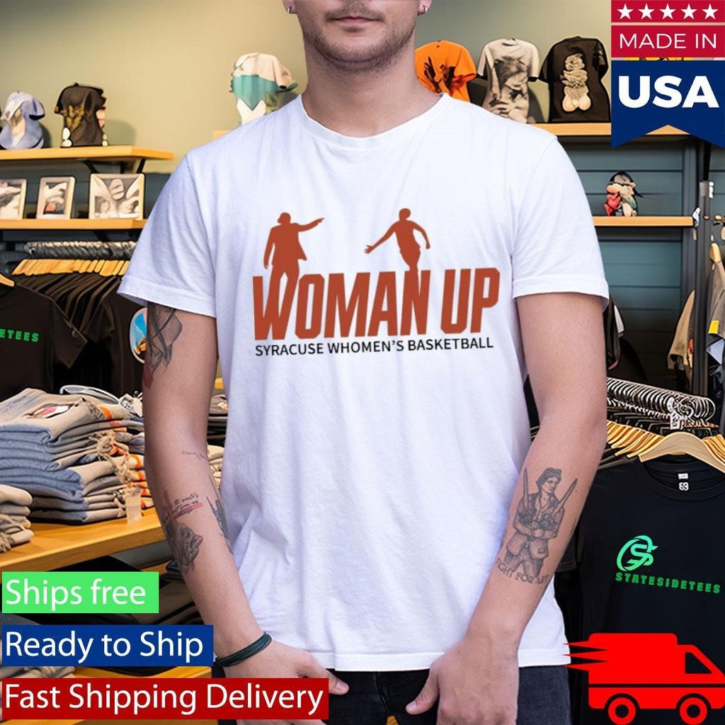 Syracuse 2026 Women’s Basketball Woman Up Shirt Unisex , , , Long Sleeve Tee