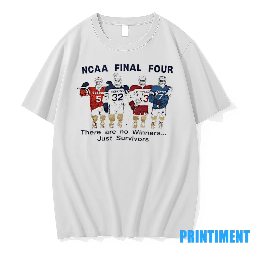Syracuse Hopkins Maryland Carolina Ncaa Final Four There Are No Winners Just Survivors Tshirts Sweater