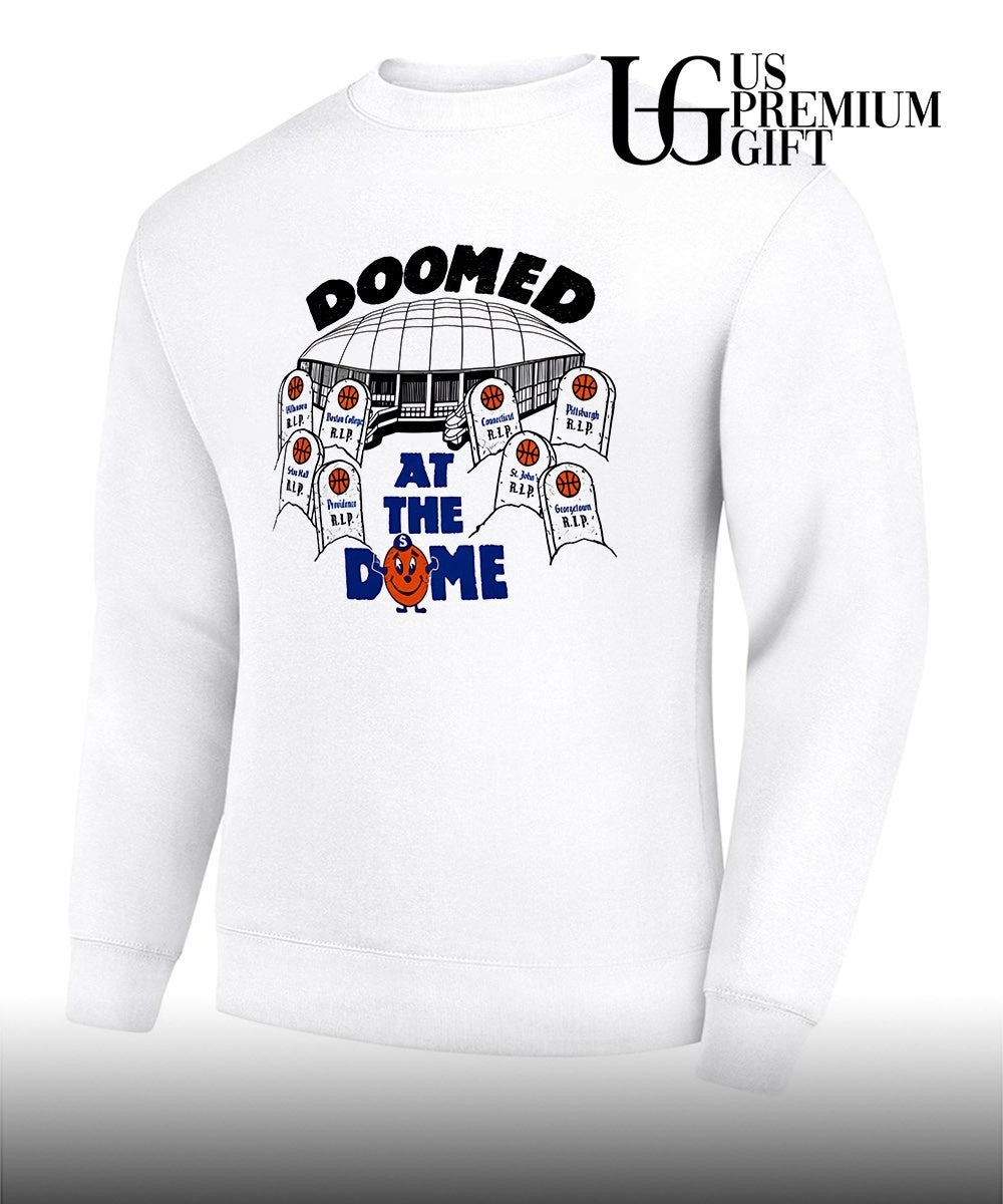 Syracuse Orange NCAA Basketball Doomed at the Dome Villanova Boston College shirt