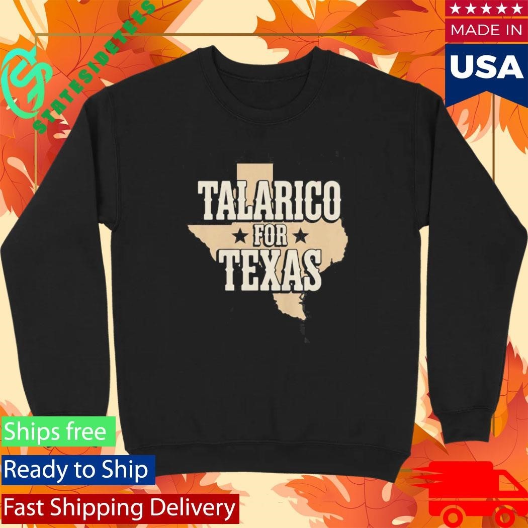 Talarico For Texas Campaign State Shirt Unisex , , , Long Sleeve Tee