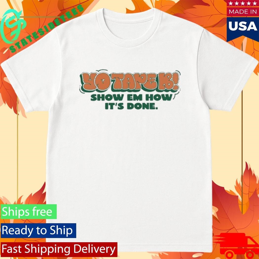 Tape B Drippin Show Em How It’s Done Shirt Unisex , , , Long Sleeve Tee