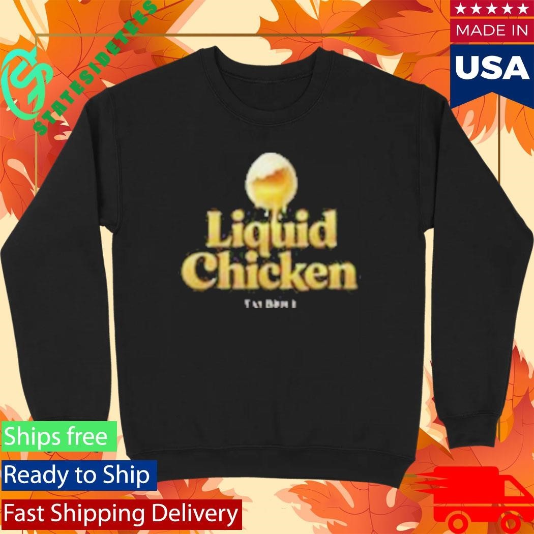 Tay Brice Liquid Chicken Shirt Unisex , , , Long Sleeve Tee