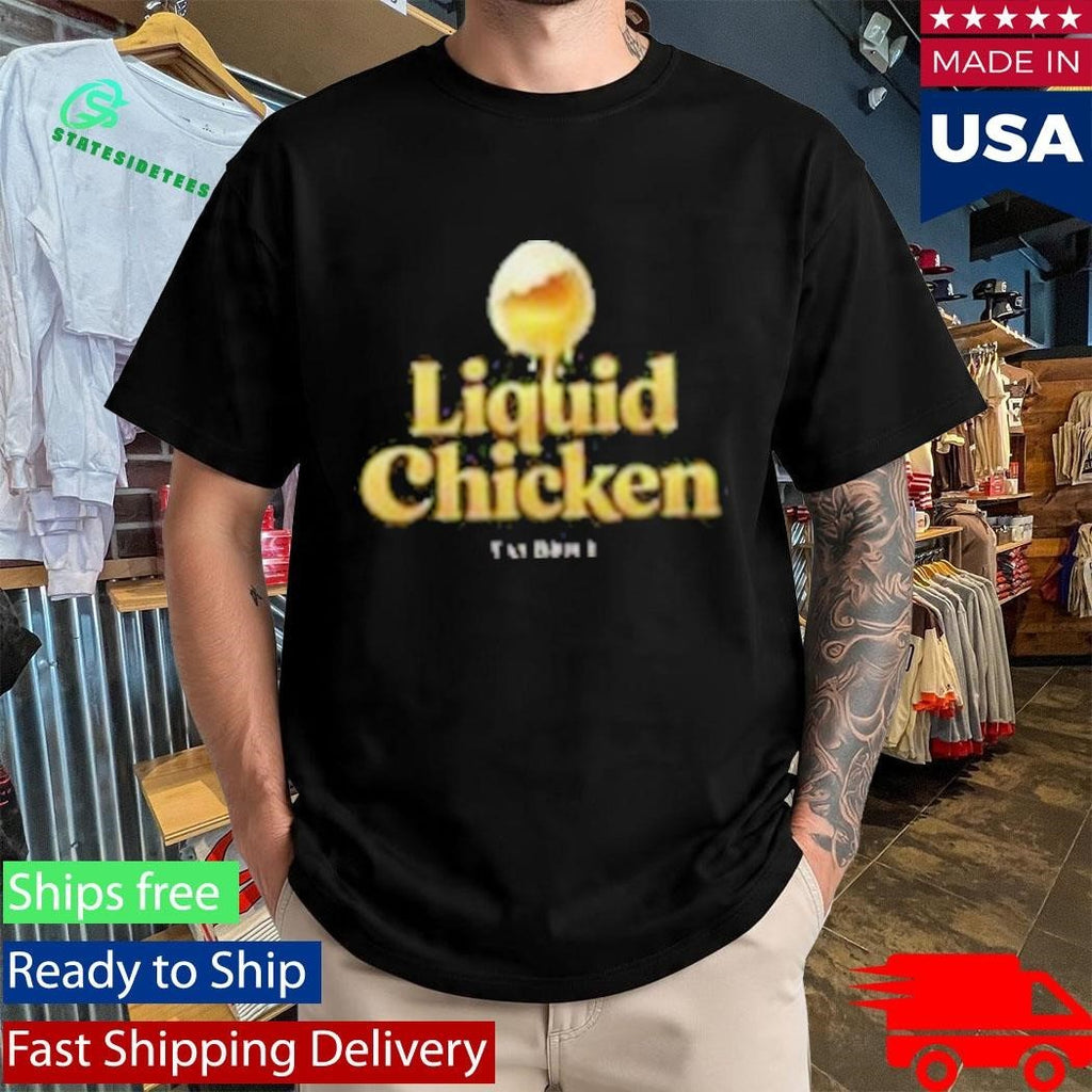 Tay Brice Liquid Chicken Shirt Unisex , , , Long Sleeve Tee