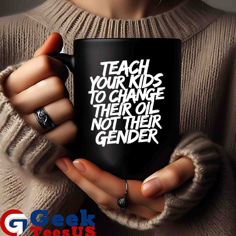 Teach your kids to change their oil not their gender shirt Unisex , , , Long Sleeve Tee