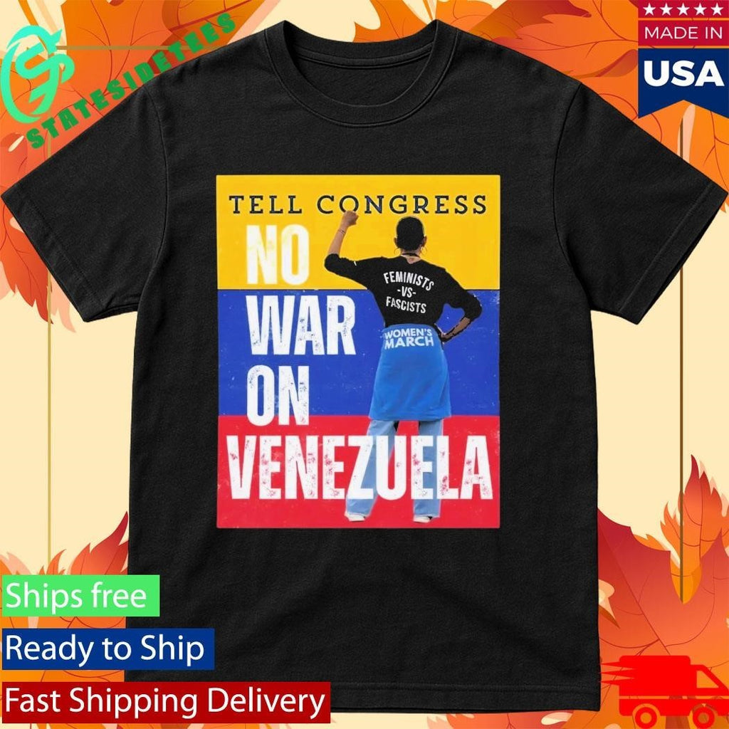 Tell Congress No War On Venezuela Shirt Unisex , , , Long Sleeve Tee