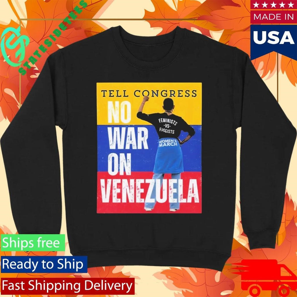 Tell Congress No War On Venezuela Shirt Unisex , , , Long Sleeve Tee