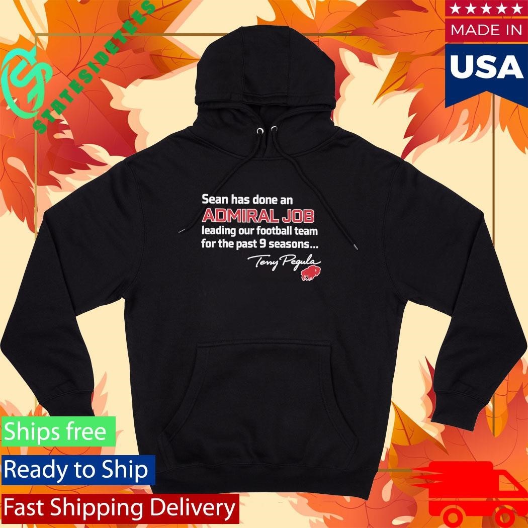 Terry Pegula Sean Has Done An Admiral Job Leading Our Football Team Shirt Unisex , , , Long Sleeve Tee