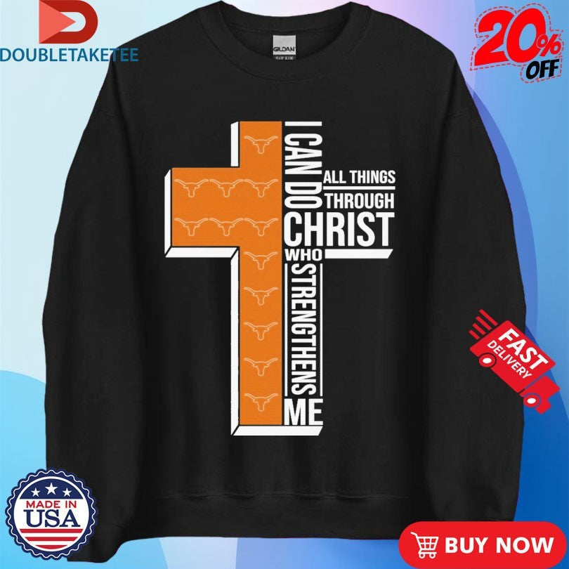 Texas Longhorns I Can Do All Things Through Christ Who Strengthen Me Unisex , , , Long Sleeve Tee