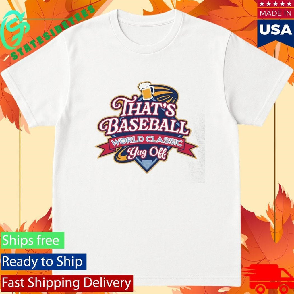 That’s Baseball World Classic Yug Off Shirt Unisex , , , Long Sleeve Tee