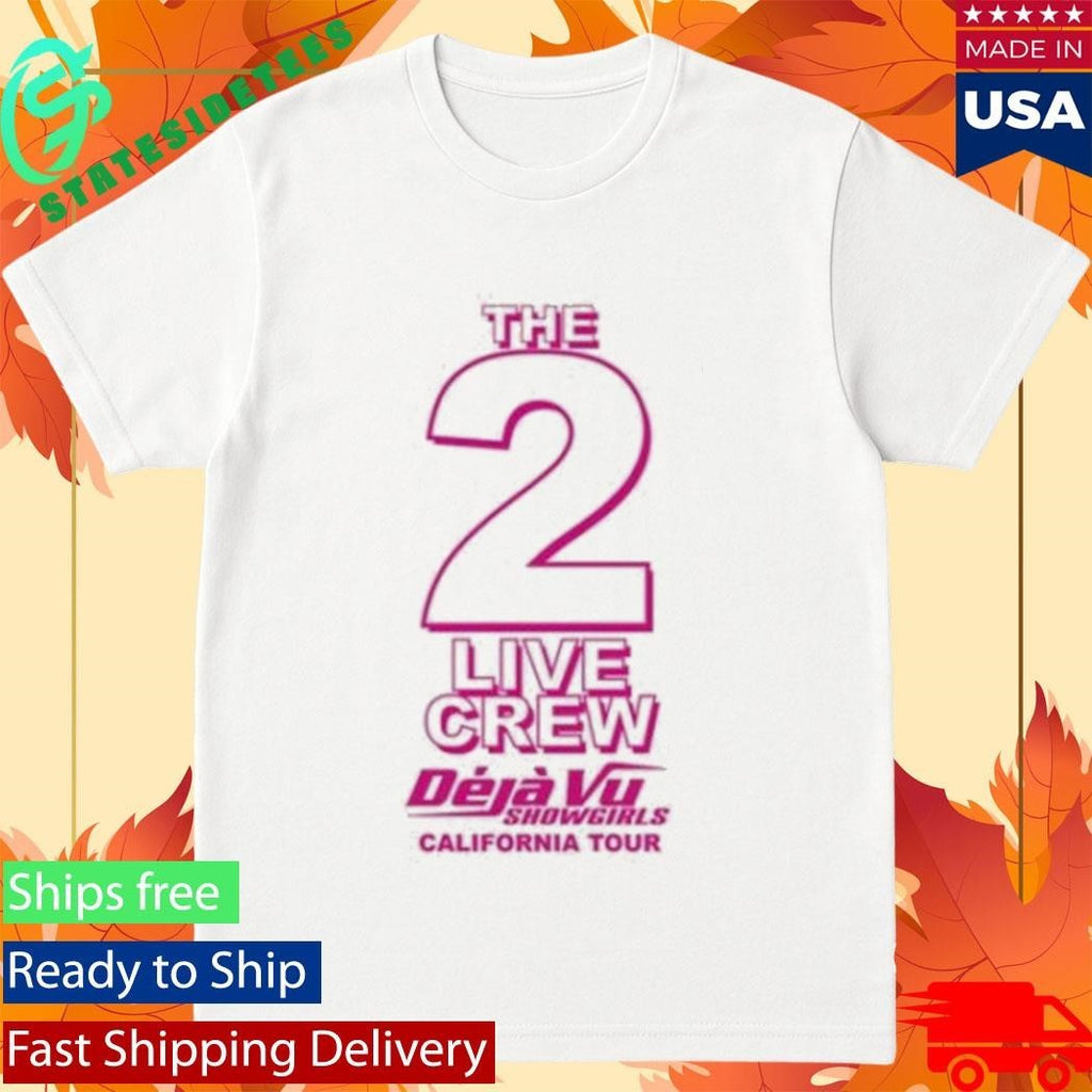 The 2 Live Crew Deja Vu Showgirls California Tour Shirt Unisex , , , Long Sleeve Tee