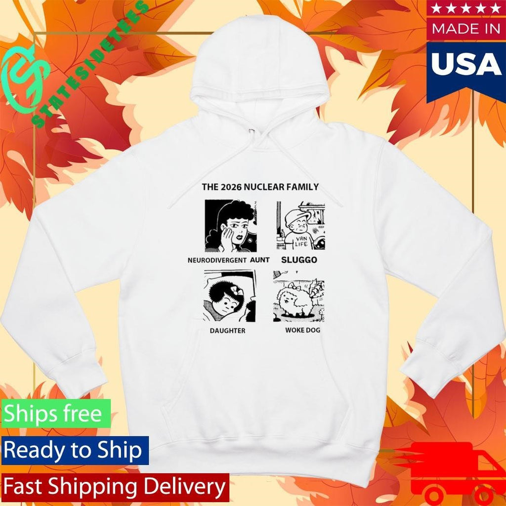 The 2026 Nuclear Family Neurodivergent Sluggo Daughter Woke Dog Shirt Unisex , , , Long Sleeve Tee