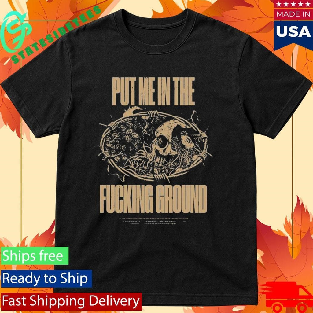 The Acacia Strain Put Me In The Ground Shirt Unisex , , , Long Sleeve Tee