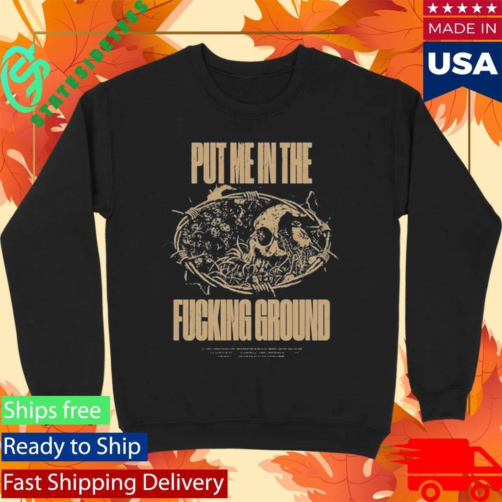 The Acacia Strain Put Me In The Ground Shirt Unisex , , , Long Sleeve Tee