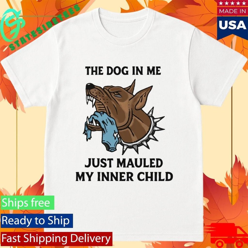 The Dog In Me Just Mauled My Inner Child Shirt Unisex , , , Long Sleeve Tee