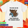 The Dog In Me Just Mauled My Inner Child Shirt Unisex , , , Long Sleeve Tee