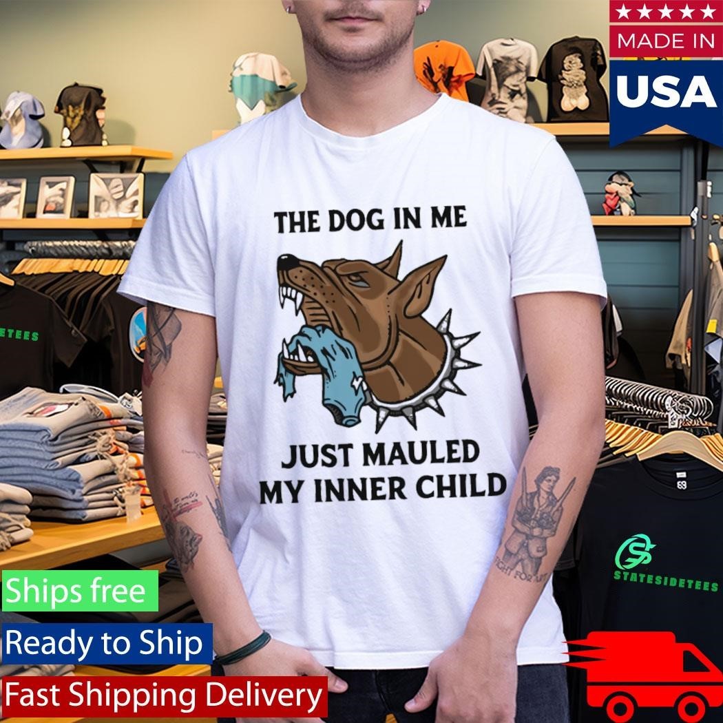 The Dog In Me Just Mauled My Inner Child Shirt Unisex , , , Long Sleeve Tee
