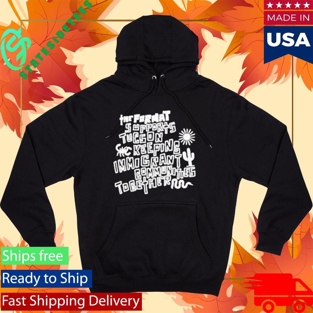 The Format Tucson Keeping Immigrant Shirt Unisex , , , Long Sleeve Tee