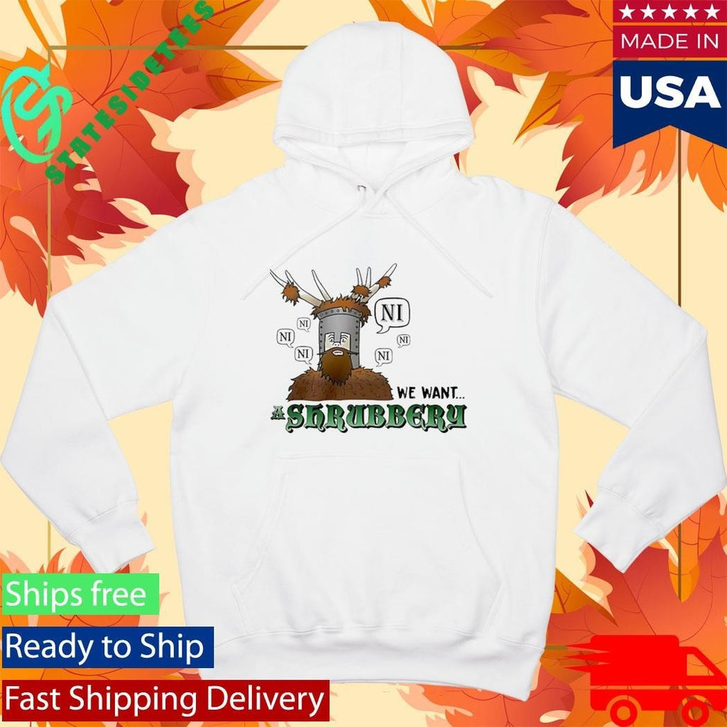 The Knights Of Ni We Want Shrubbery Shirt Unisex , , , Long Sleeve Tee