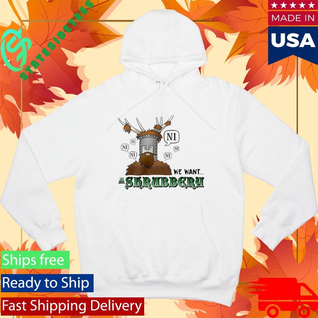 The Knights Of Ni We Want Shrubbery Shirt Unisex , , , Long Sleeve Tee