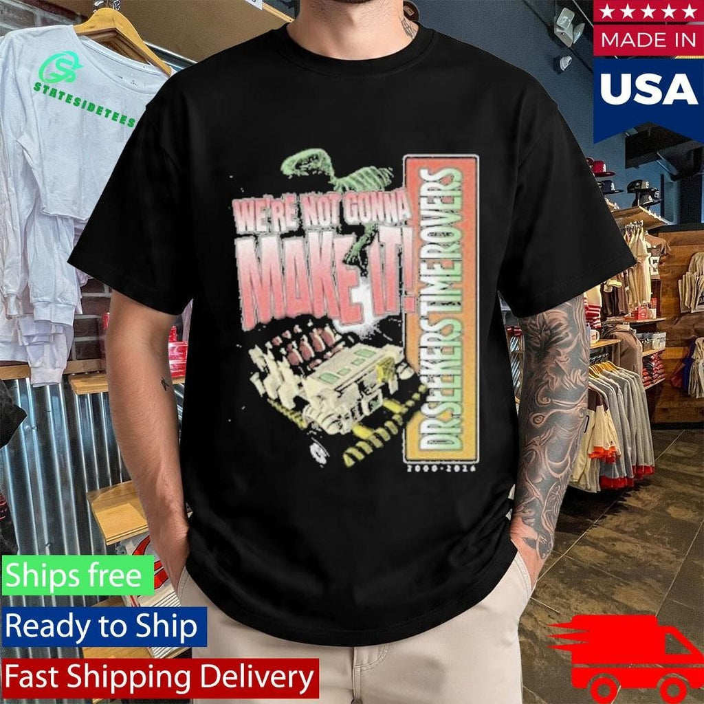 The Lost Bros We’re Not Gonna Make It Shirt Unisex , , , Long Sleeve Tee