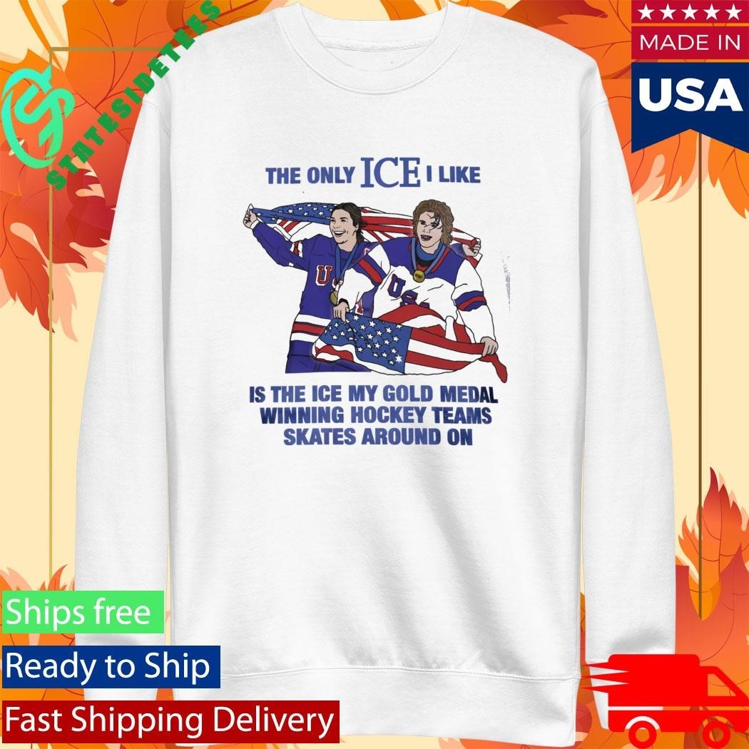 The Only Ice I Like Is The Ice My Gold Medal Winning Hockey Teams Shirt Unisex , , , Long Sleeve Tee