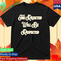The Rejected Will Be Respected Shirt Unisex , , , Long Sleeve Tee