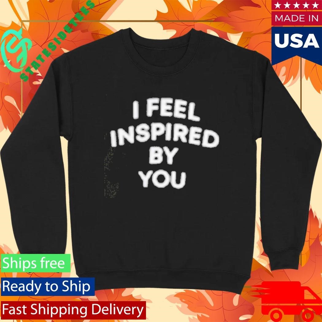 The Valley Persian Style Golnesa Gharachedaghi I Feel Inspired By You Shirt Unisex , , , Long Sleeve Tee