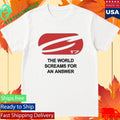 The World Screams For An Answer God’s Plan Shirt Unisex , , , Long Sleeve Tee