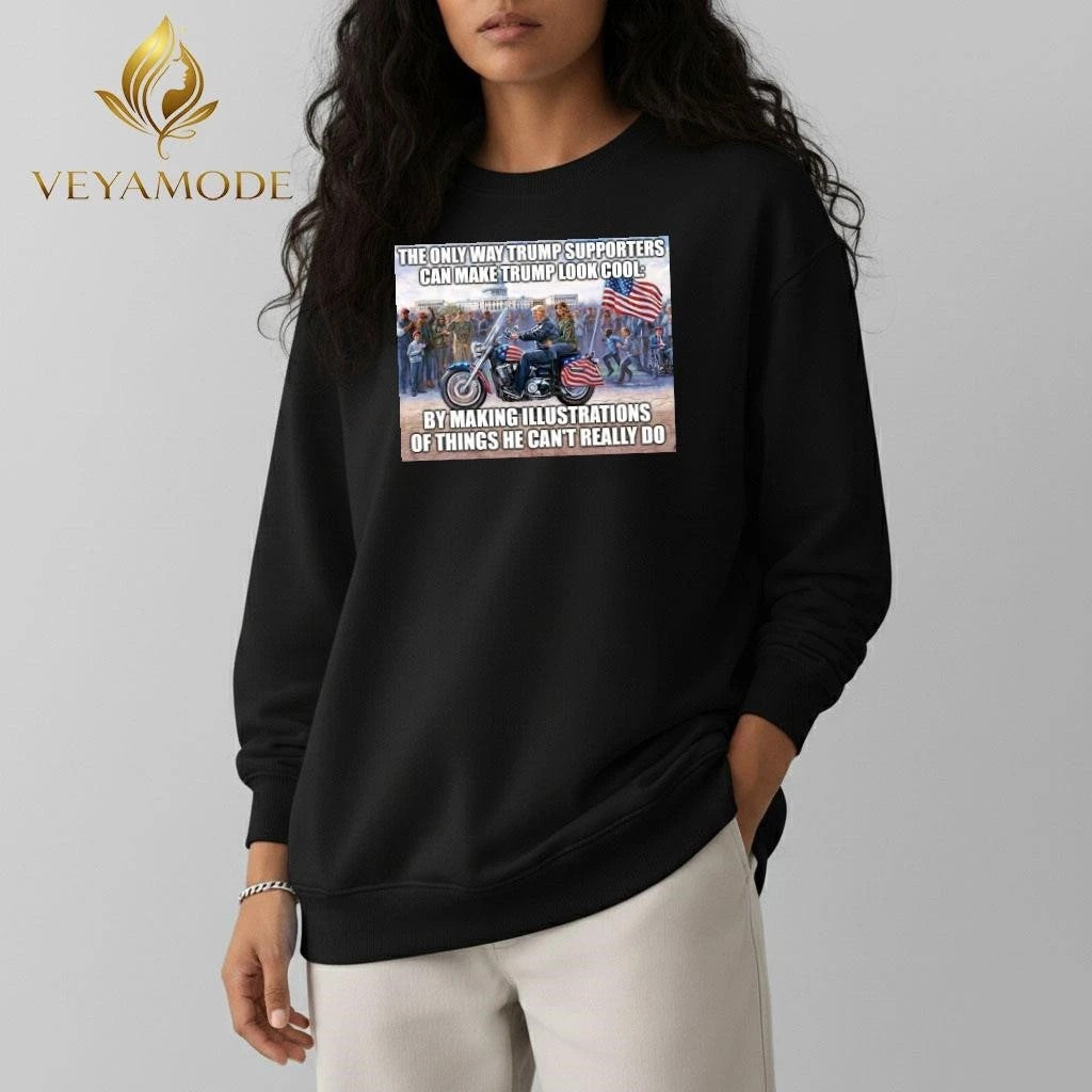 The only way Trump supporters can make Trump look cool tee Unisex , , , Long Sleeve Tee