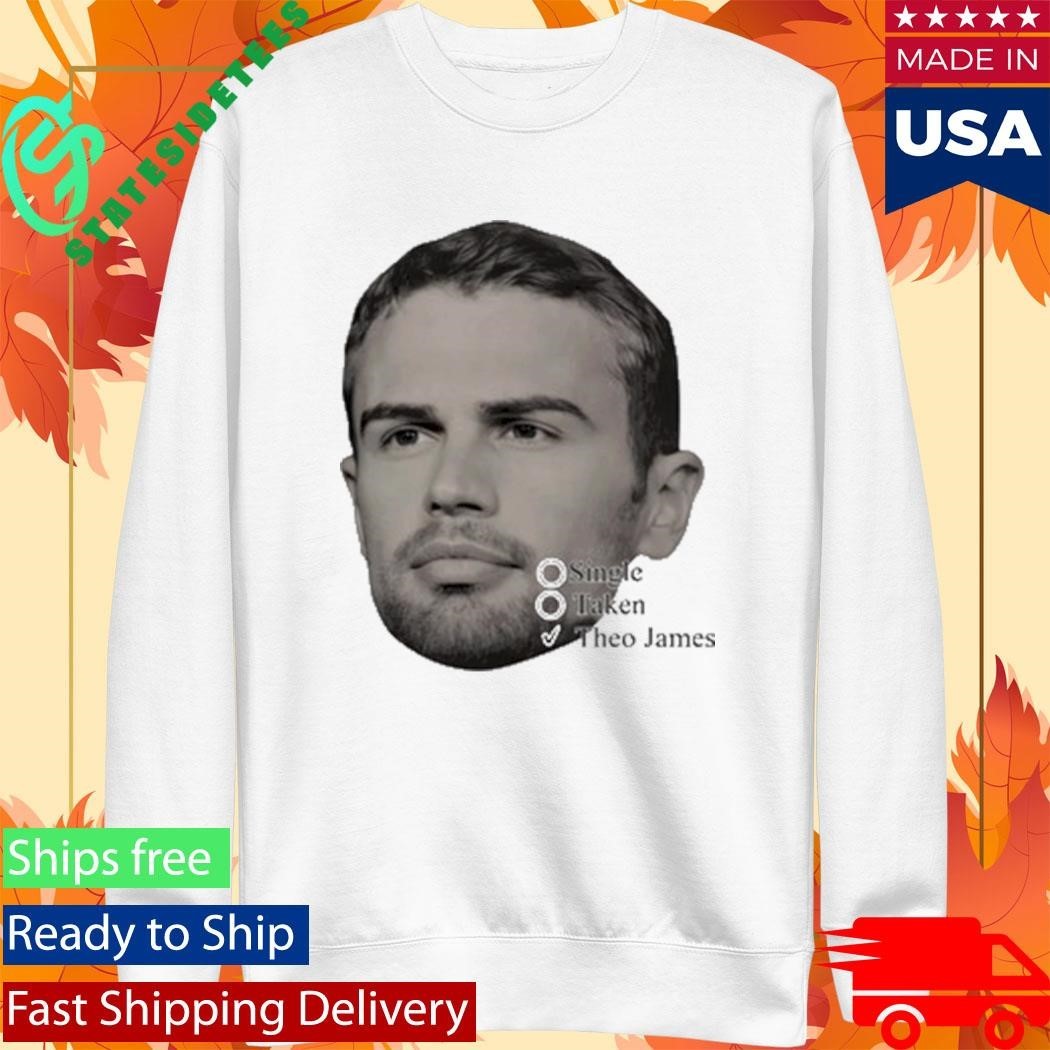 Theo James Single Taken Shirt Unisex , , , Long Sleeve Tee