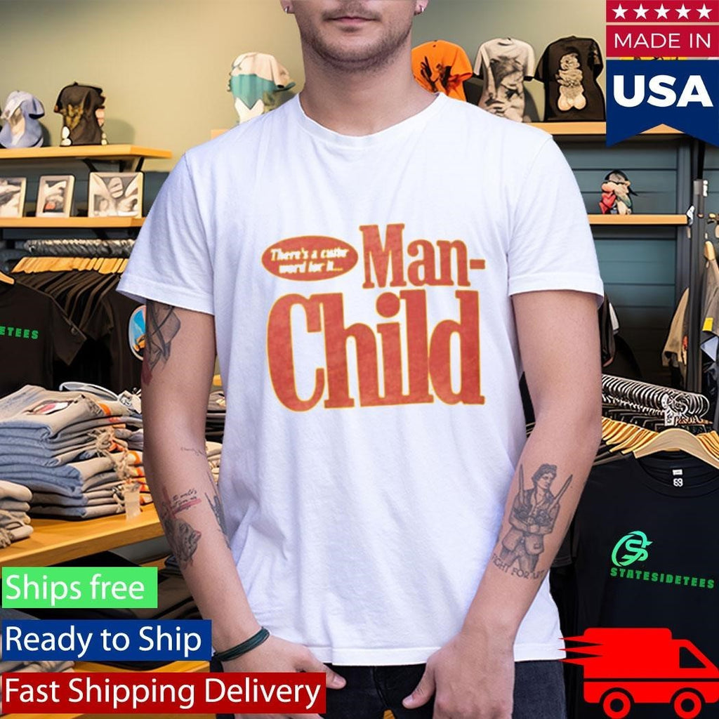 There’s A Cuter Word For It Manchild Shirt Unisex , , , Long Sleeve Tee