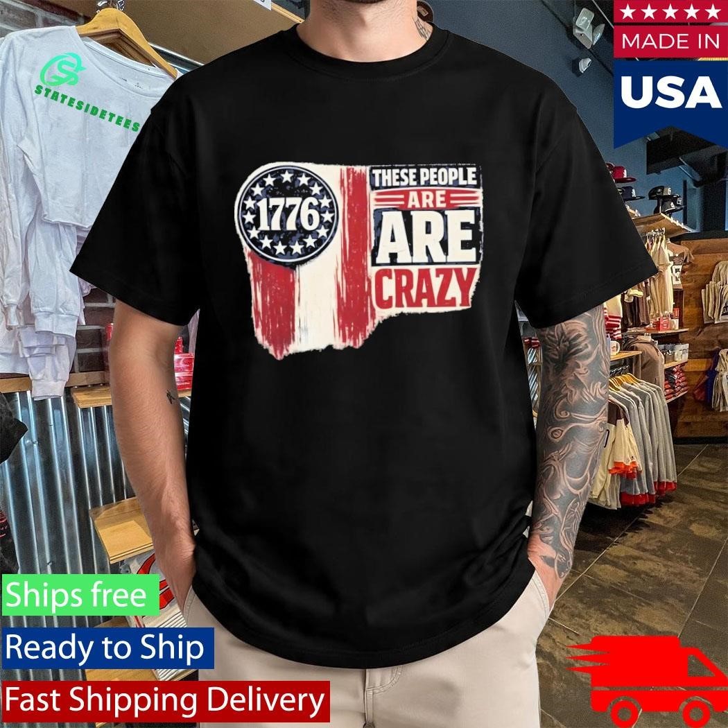 These People Are Crazy Shirt Unisex , , , Long Sleeve Tee