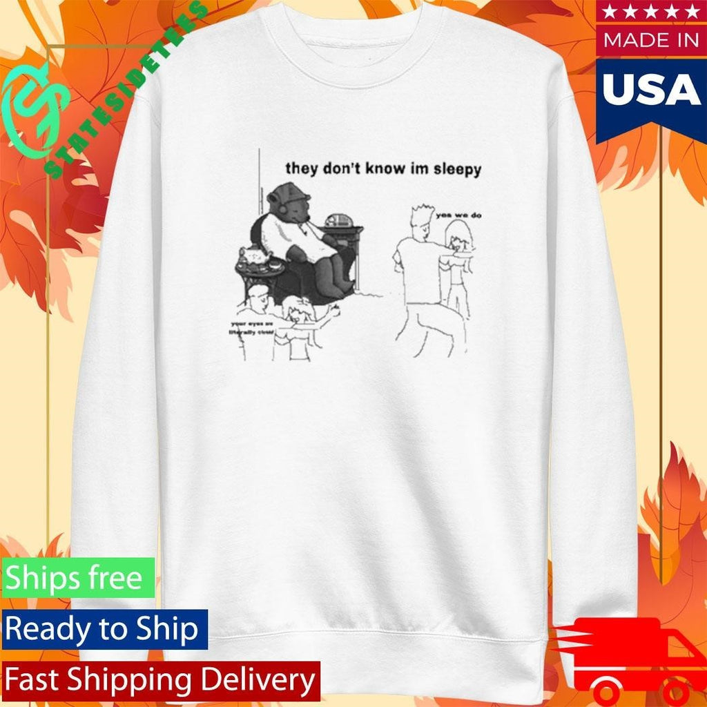 They Don’t Know I’m Sleepy Unisex , , , Long Sleeve Tee