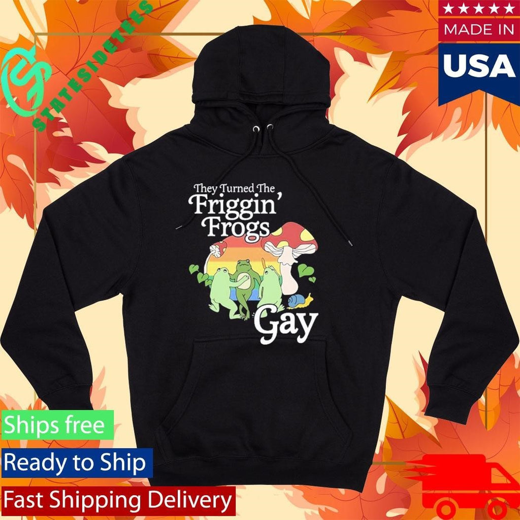 They Turned The Friggin’ Frogs Gay Funny Frog Shirt Unisex , , , Long Sleeve Tee