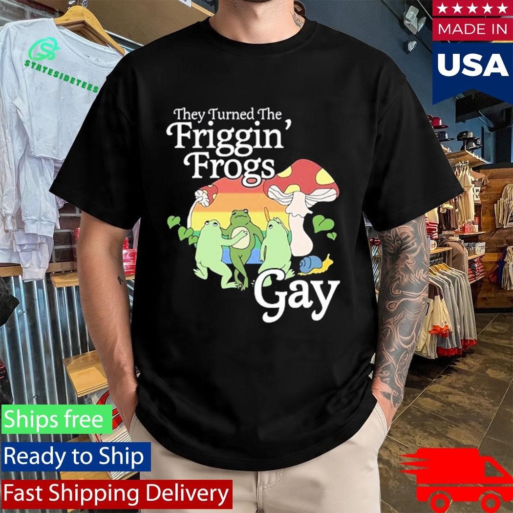 They Turned The Friggin’ Frogs Gay Funny Frog Shirt Unisex , , , Long Sleeve Tee