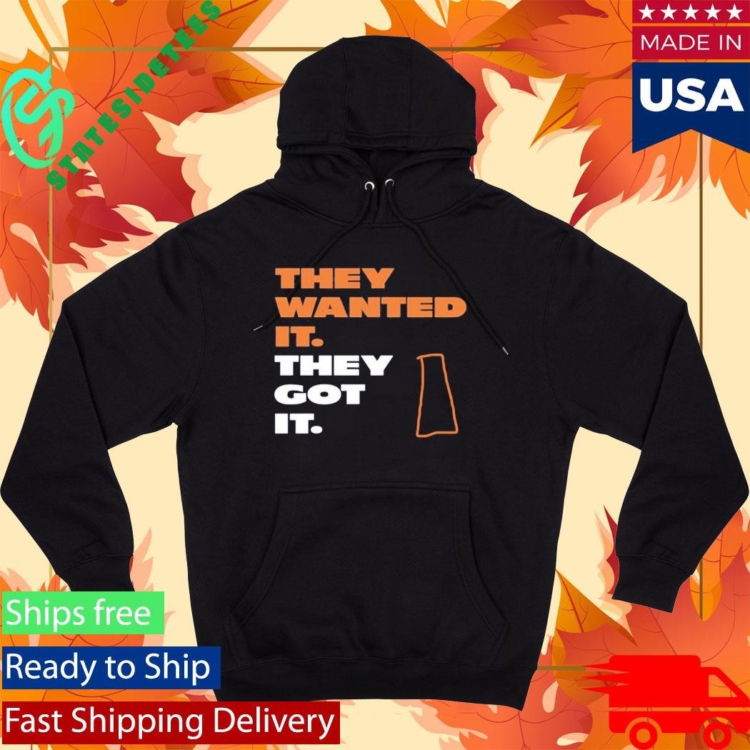They Wanted It They Got It Shirt Unisex , , , Long Sleeve Tee