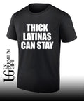 Thick Latinas Can Stay T-shirt