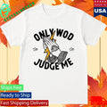 Thundernoise Only Wod Can Judge Me Shirt Unisex , , , Long Sleeve Tee