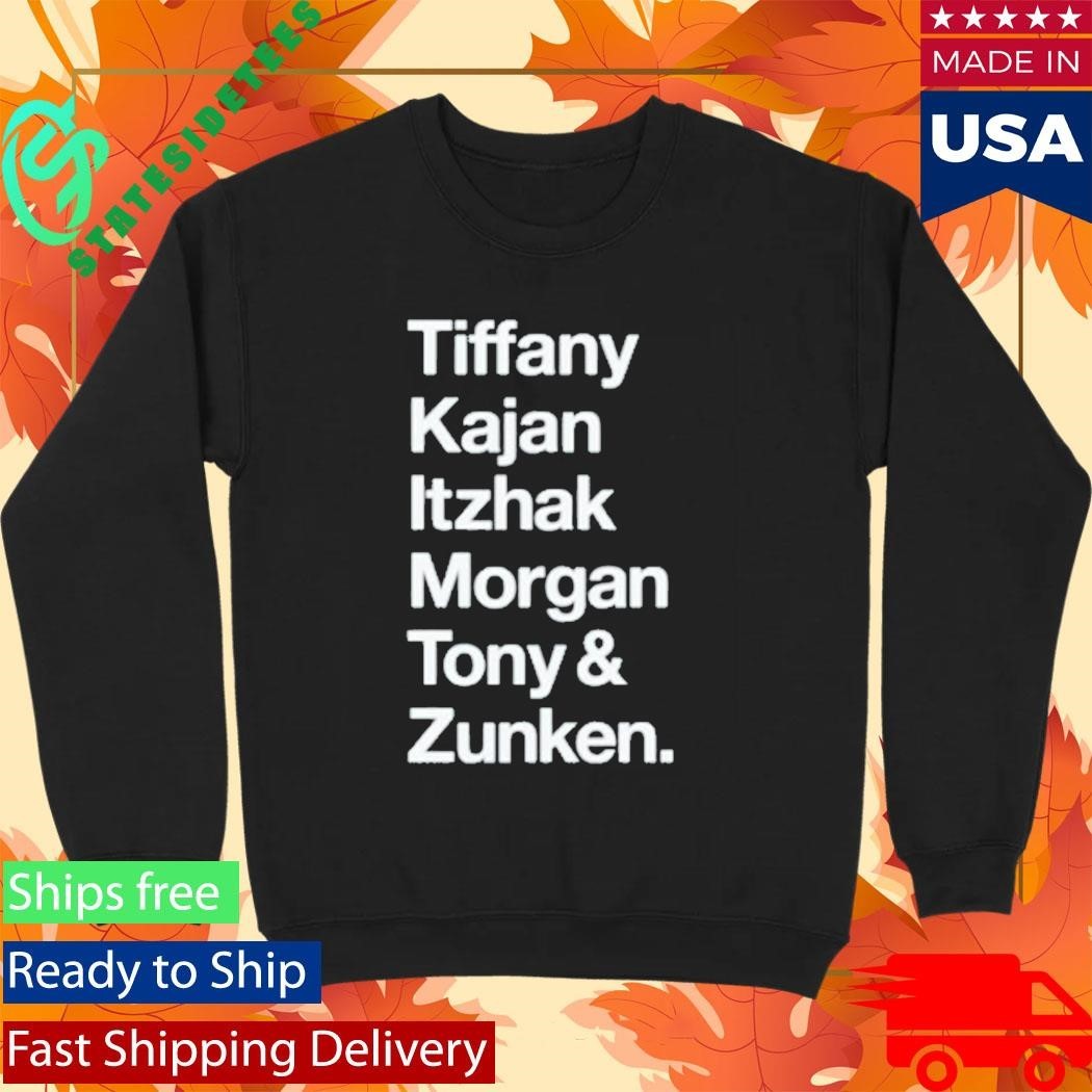 Tiffany Kajan Itzhak Morgan Tony And Zunken Shirt Unisex , , , Long Sleeve Tee