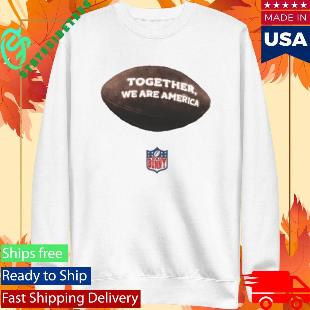 Together We Are America Bad Bunny Shirt Unisex , , , Long Sleeve Tee