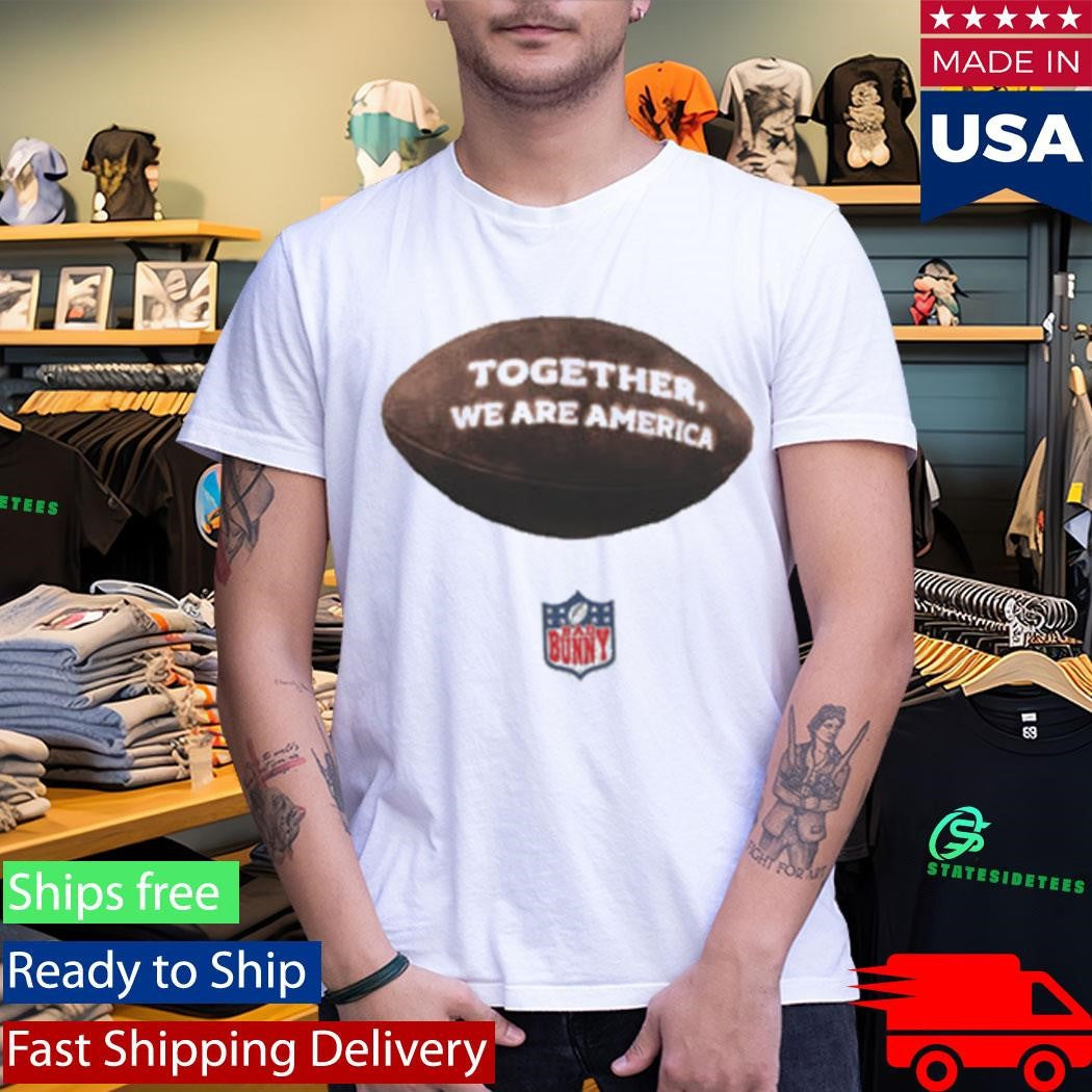 Together We Are America Bad Bunny Shirt Unisex , , , Long Sleeve Tee
