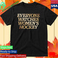 Togethxr Everyone Watches Women’s Hockey Shirt Unisex , , , Long Sleeve Tee