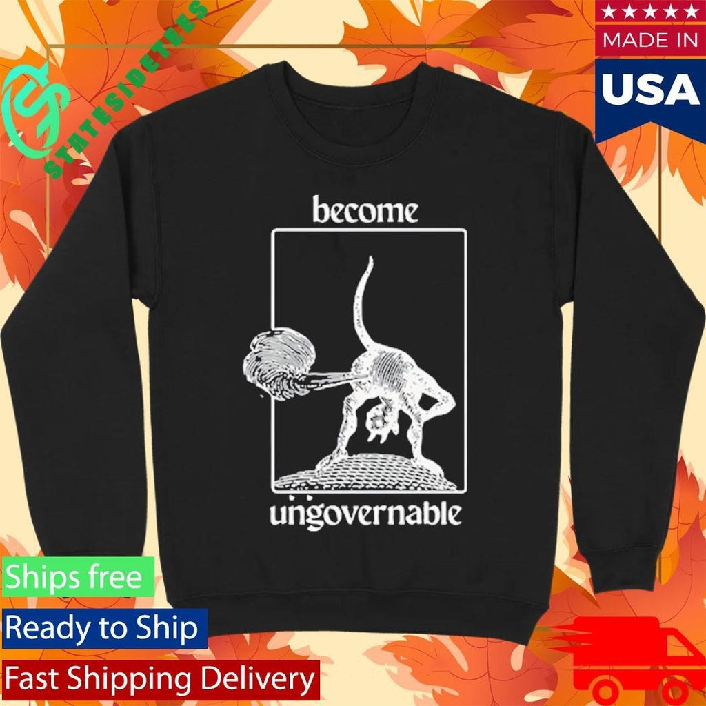 Tokyocanvas Become Ungovernable Shirt Unisex , , , Long Sleeve Tee