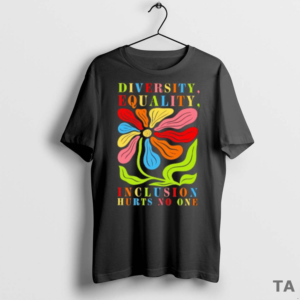 Top Diversity Equality Inclusion Hurts No One T Shirt Sweater