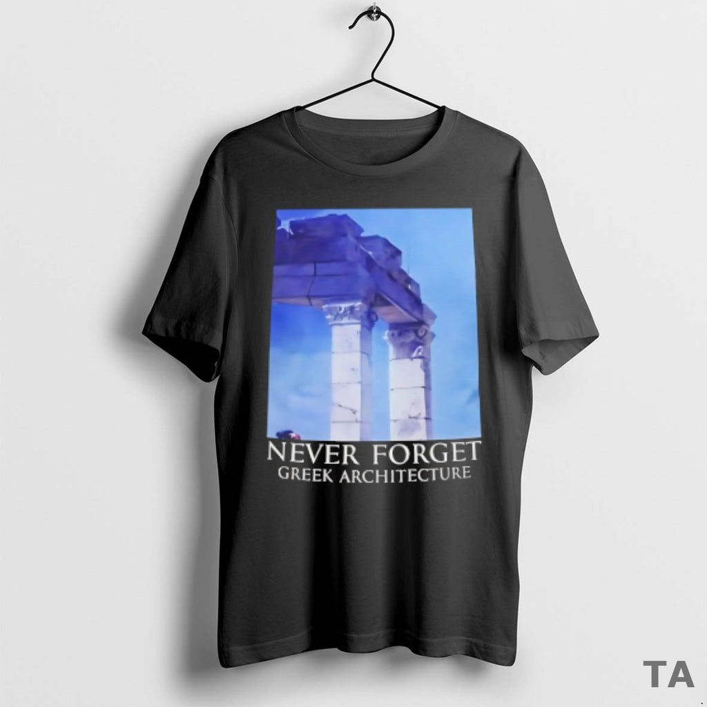 Top Never Forget Greek Architecture T Shirt Sweater