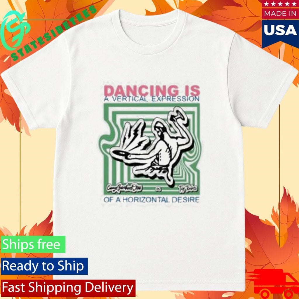 Toy Tonics Dancing Is A Vertical Expression Shirt Unisex , , , Long Sleeve Tee
