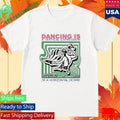 Toy Tonics Dancing Is A Vertical Expression Shirt Unisex , , , Long Sleeve Tee