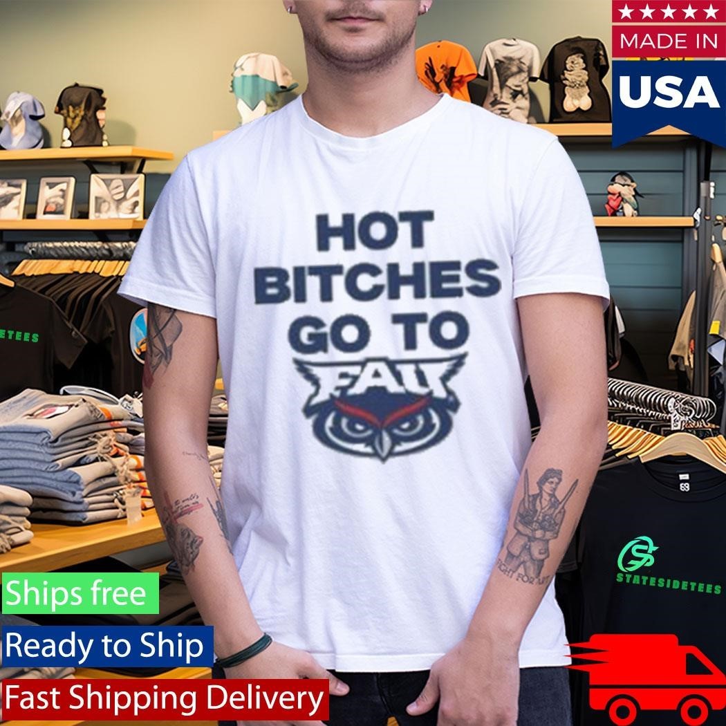 Trankie Hot Bitches Go To Fau Shirt Unisex , , , Long Sleeve Tee