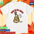 Tread On Me, Daddy MAGA We Deserve It Shirt Unisex , , , Long Sleeve Tee