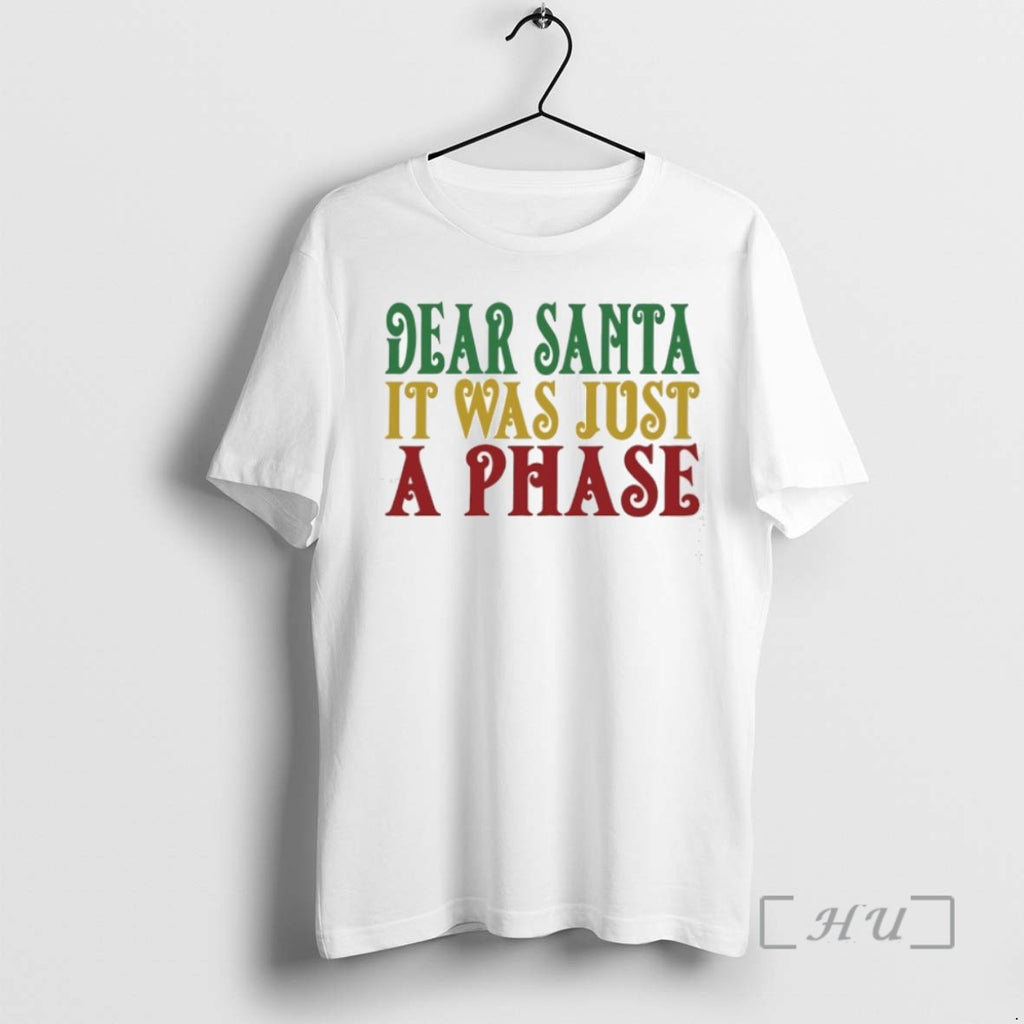 Trending Dear Santa It Was Just A Phase Christmas